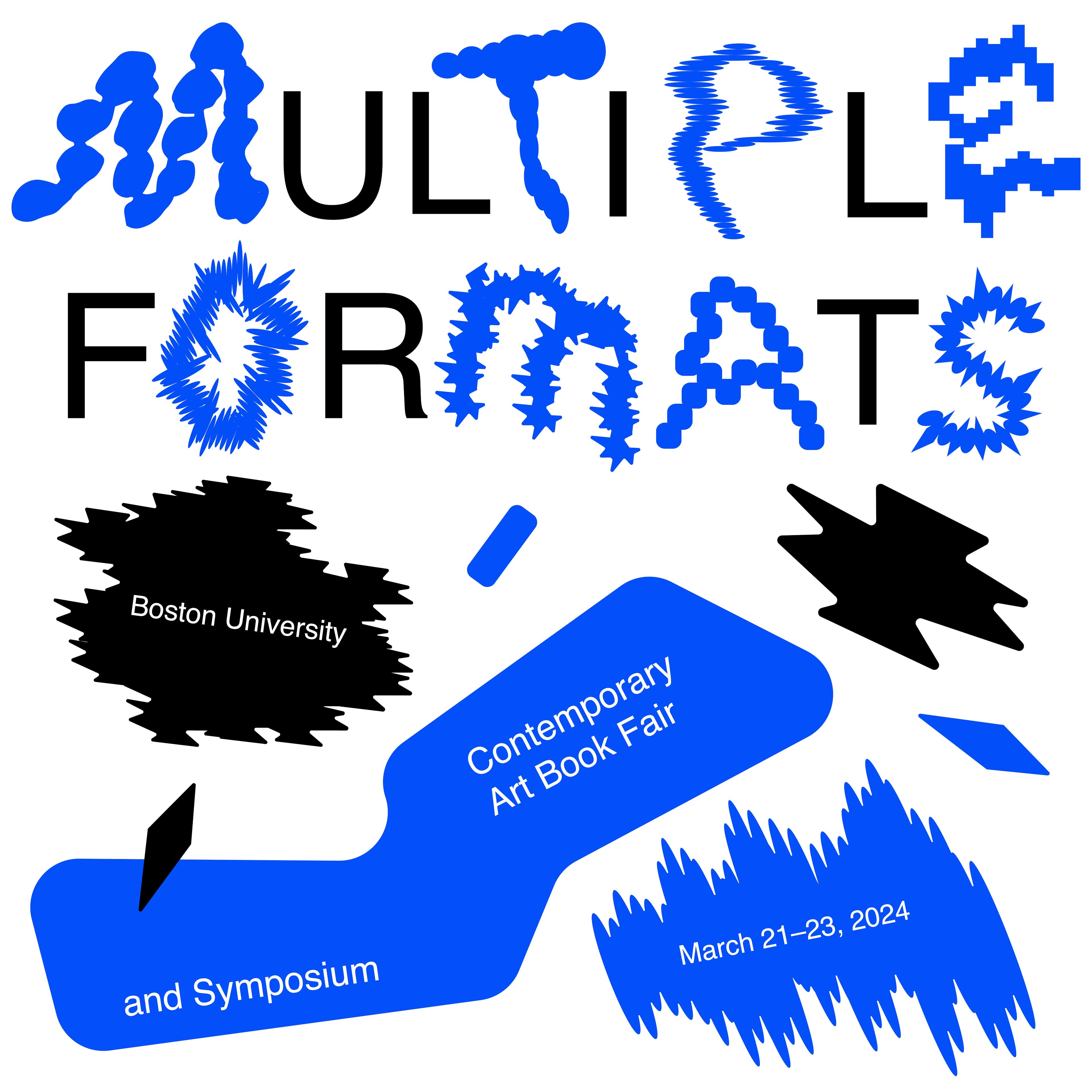 A white, black, and blue advertisement for the 2024 Multiple Formats Contemporary Art Book Fair and Symposium, held at Boston University from March 21st through the 23rd.